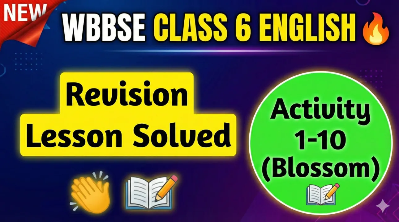 WBBSE Class 6 English Revision Lesson Solved | Activity 1-10 (Blossom) - Vision Institute