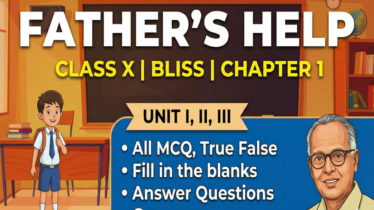 Class X | Bliss | Chapter 1 | Father's Help